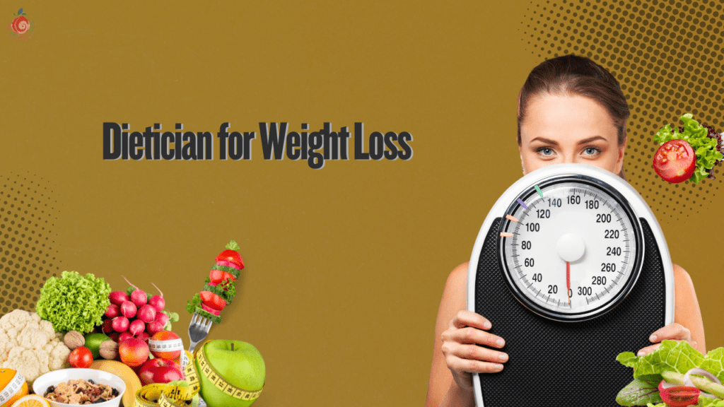 Dietician for Weight Loss