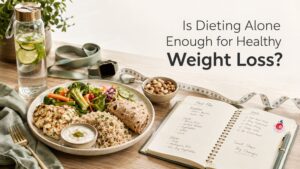 Healthy Indian meal showing that dieting alone is not enough for healthy weight loss