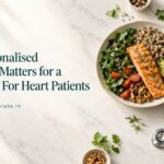 Why personalised guidance matters for a Diet Chart For Heart Patients